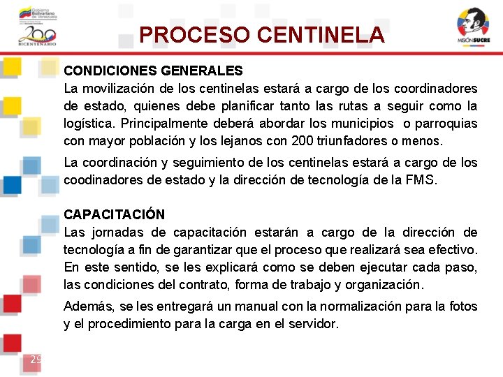 PROCESO CENTINELA CONDICIONES GENERALES La movilización de los centinelas estará a cargo de los PROCESO CENTINELA CONDICIONES GENERALES La movilización de los centinelas estará a cargo de los