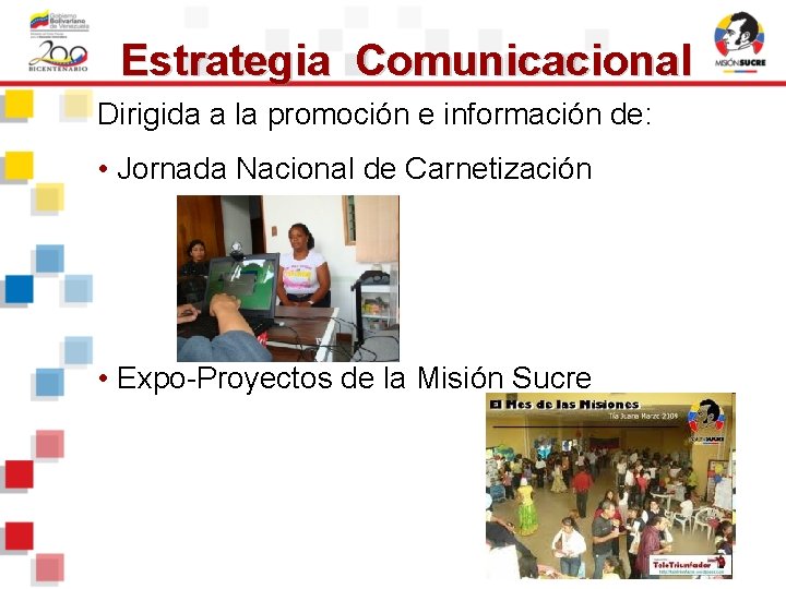 Estrategia Comunicacional Dirigida a la promoción e información de: • Jornada Nacional de Carnetización Estrategia Comunicacional Dirigida a la promoción e información de: • Jornada Nacional de Carnetización