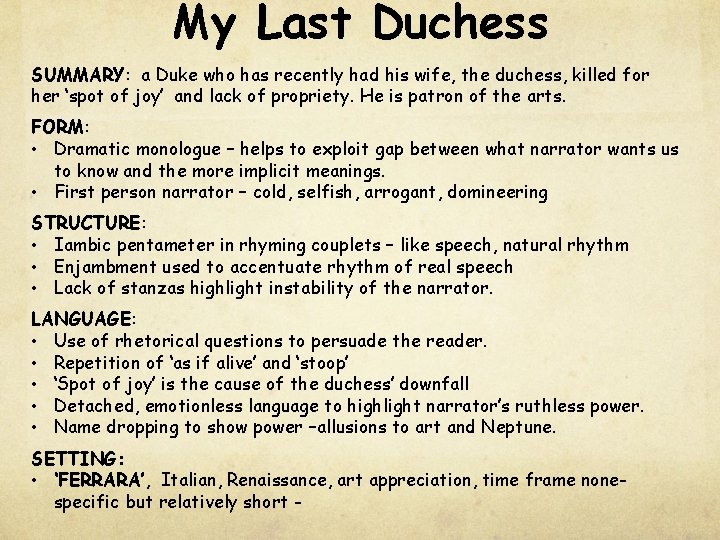 My Last Duchess SUMMARY: a Duke who has recently had his wife, the duchess,