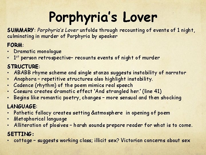 Porphyria’s Lover SUMMARY: Porphyria’s Lover unfolds through recounting of events of 1 night, culminating