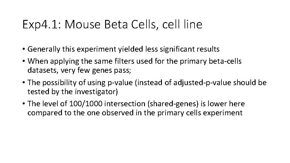 Exp 4. 1: Mouse Beta Cells, cell line • Generally this experiment yielded less