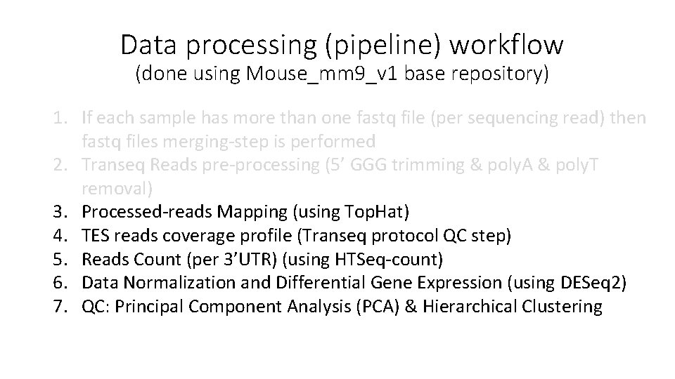 Data processing (pipeline) workflow (done using Mouse_mm 9_v 1 base repository) 1. If each