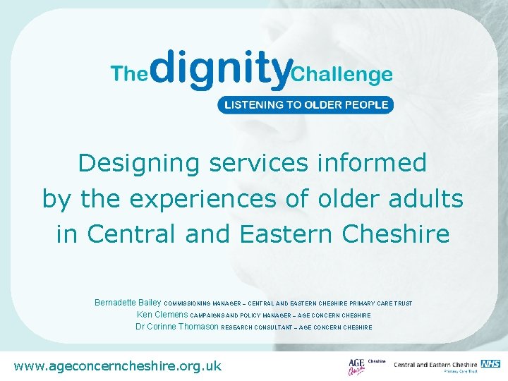 Designing services informed by the experiences of older adults in Central and Eastern Cheshire