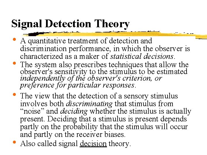 Signal Detection Theory • A quantitative treatment of detection and • • • discrimination