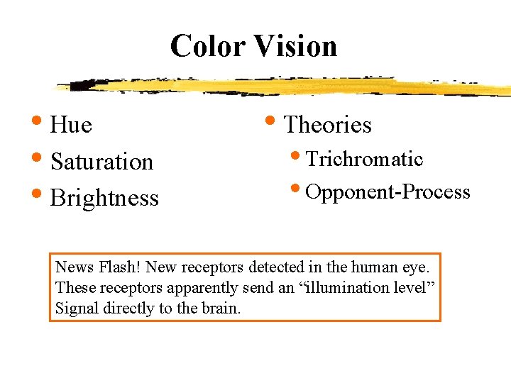 Color Vision • Hue • Saturation • Brightness • Theories • Trichromatic • Opponent-Process