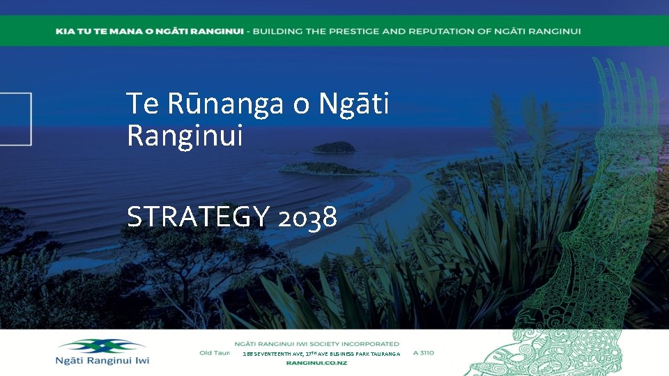 Te Rūnanga o Ngāti Ranginui STRATEGY 2038 166 SEVENTEENTH AVE, 17 TH AVE BUSINESS