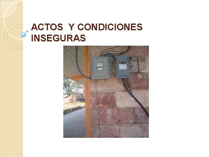 ACTOS Y CONDICIONES INSEGURAS 