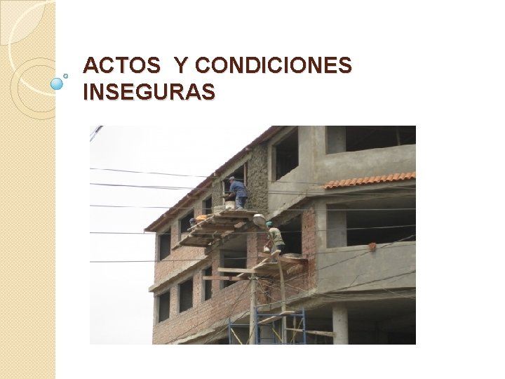 ACTOS Y CONDICIONES INSEGURAS 