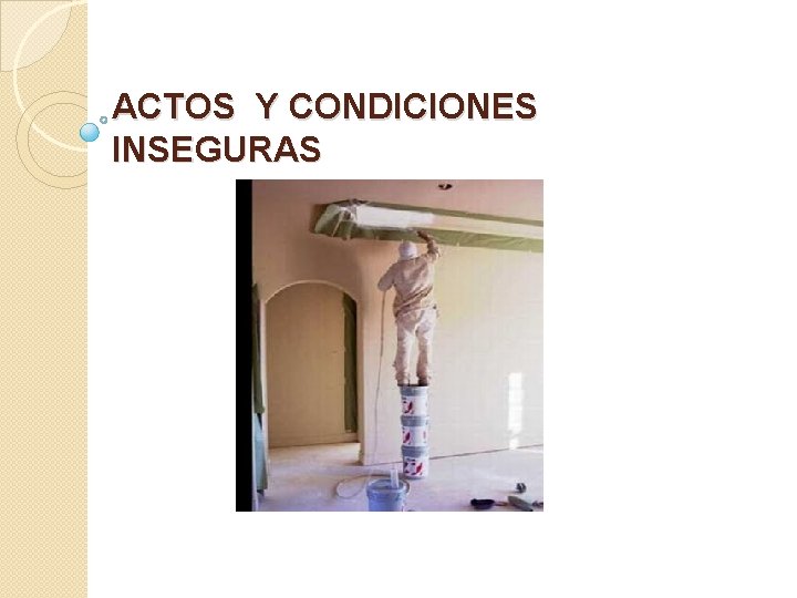 ACTOS Y CONDICIONES INSEGURAS 