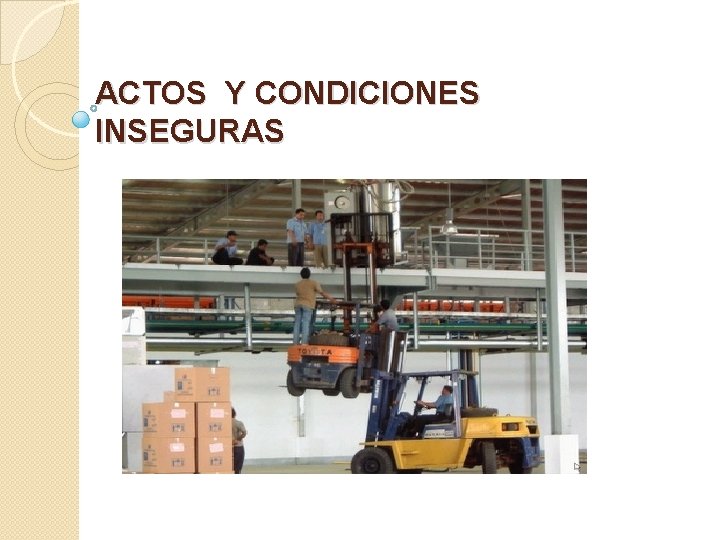 ACTOS Y CONDICIONES INSEGURAS 