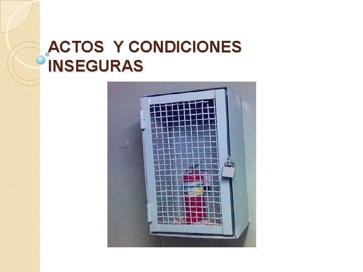 ACTOS Y CONDICIONES INSEGURAS 