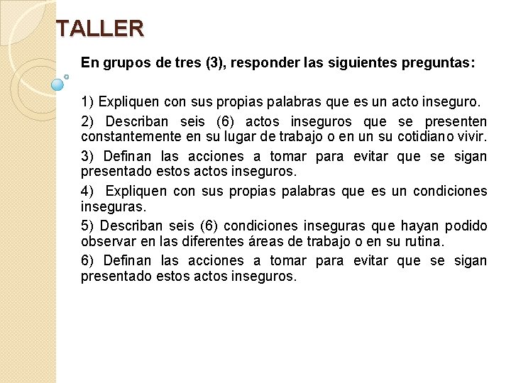 TALLER En grupos de tres (3), responder las siguientes preguntas: 1) Expliquen con sus