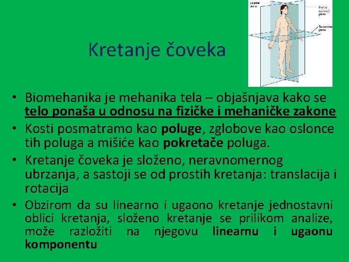 Kretanje čoveka • Biomehanika je mehanika tela – objašnjava kako se telo ponaša u