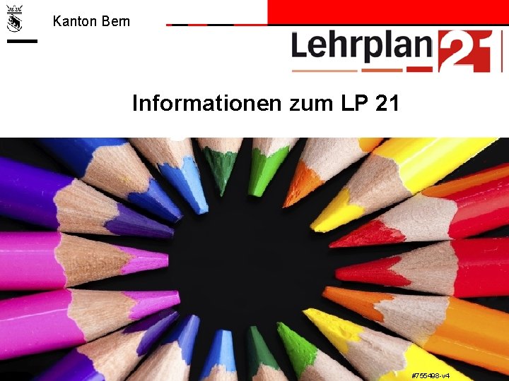 Kanton Bern Einführungstage Lehrplan 21 Informationen zum LP 21 ≈ç für Schulleitungen Herzlich willkommen