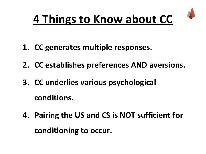 4 Things to Know about CC 1. CC generates multiple responses. 2. CC establishes