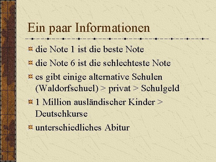 Ein paar Informationen die Note 1 ist die beste Note die Note 6 ist