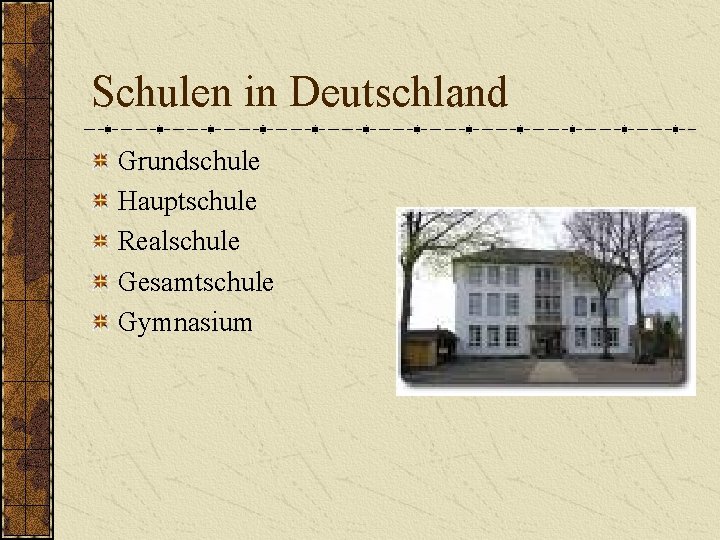 Schulen in Deutschland Grundschule Hauptschule Realschule Gesamtschule Gymnasium 