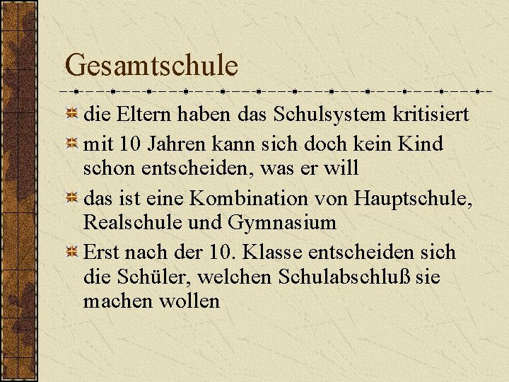 Gesamtschule die Eltern haben das Schulsystem kritisiert mit 10 Jahren kann sich doch kein