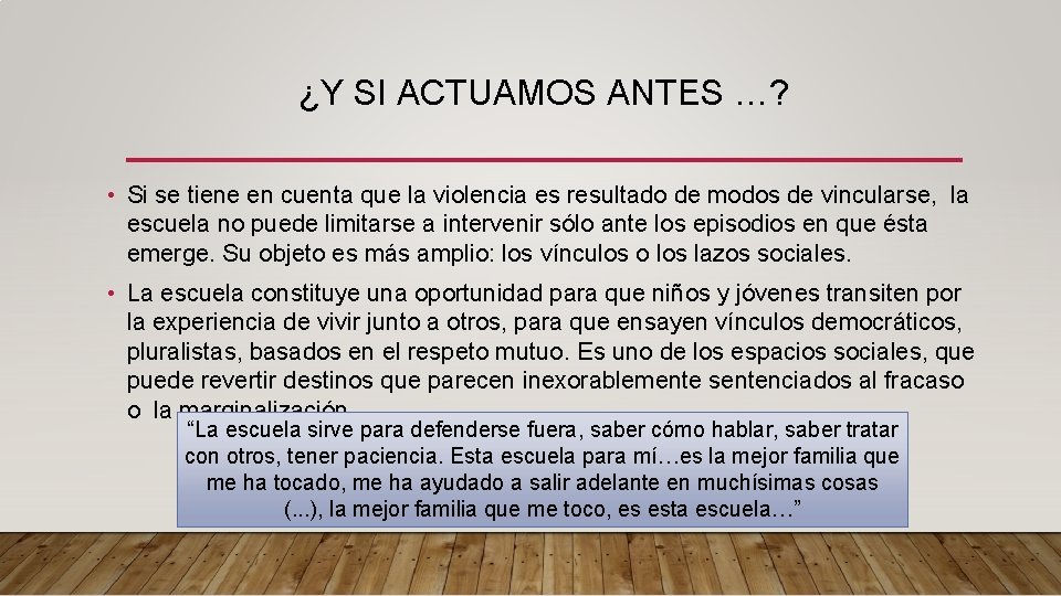 ¿Y SI ACTUAMOS ANTES …? • Si se tiene en cuenta que la violencia ¿Y SI ACTUAMOS ANTES …? • Si se tiene en cuenta que la violencia