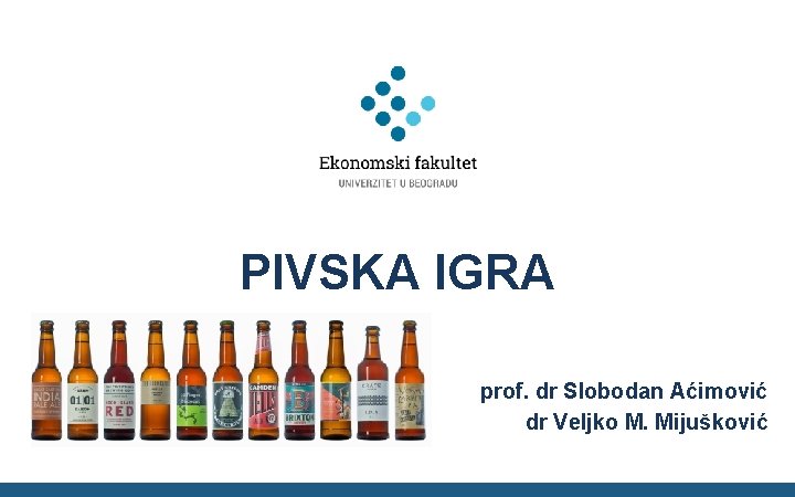PIVSKA IGRA prof. dr Slobodan Aćimović dr Veljko M. Mijušković 