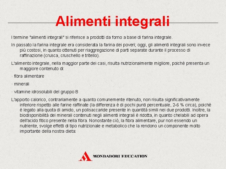 Alimenti integrali l termine "alimenti integrali" si riferisce a prodotti da forno a base Alimenti integrali l termine "alimenti integrali" si riferisce a prodotti da forno a base