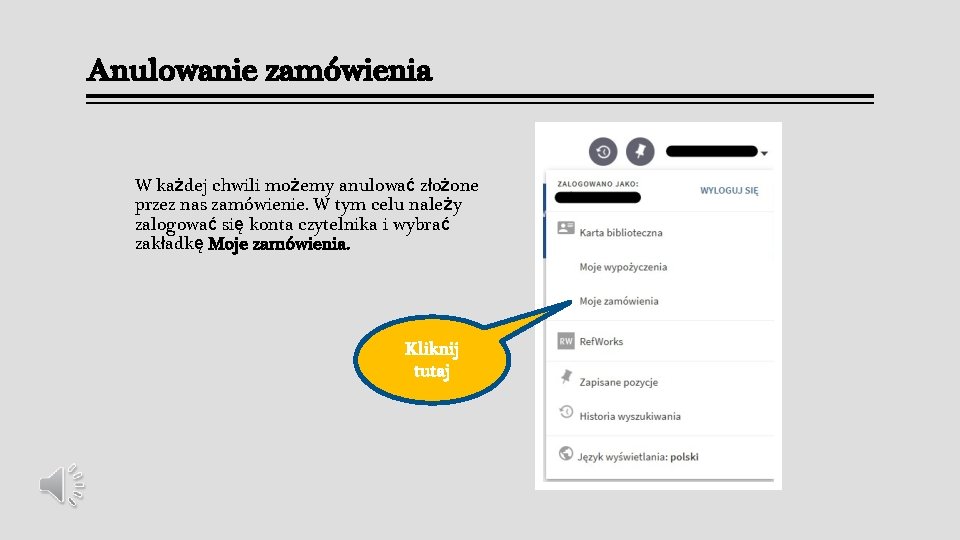 Anulowanie zamówienia W każdej chwili możemy anulować złożone przez nas zamówienie. W tym celu Anulowanie zamówienia W każdej chwili możemy anulować złożone przez nas zamówienie. W tym celu