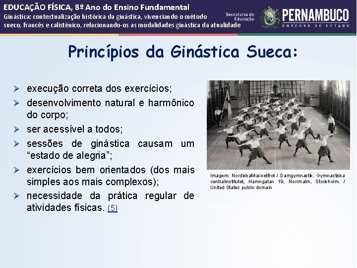 EDUCAÇÃO FÍSICA, 8º Ano do Ensino Fundamental Ginástica: contextualização histórica da ginástica, vivenciando o