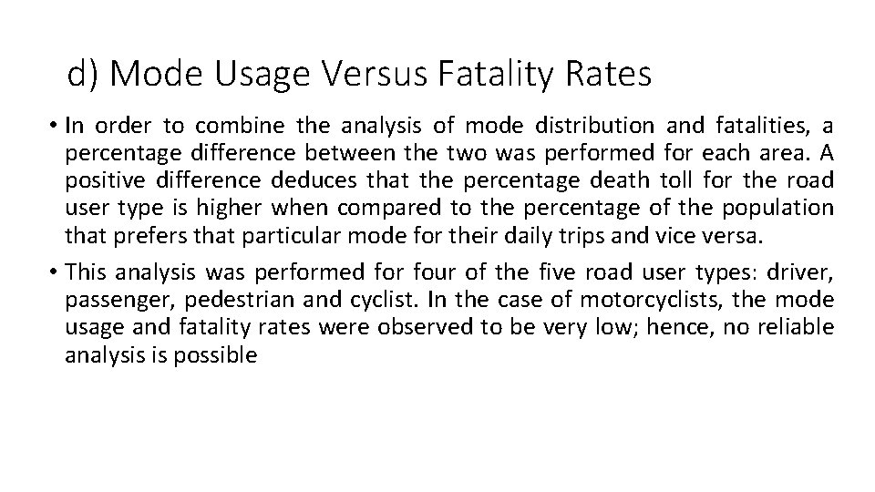 d) Mode Usage Versus Fatality Rates • In order to combine the analysis of