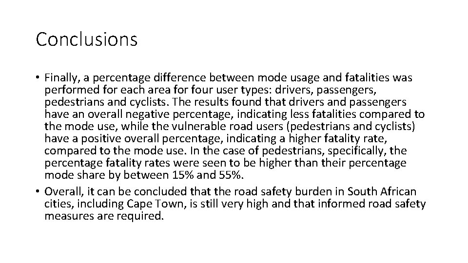 Conclusions • Finally, a percentage difference between mode usage and fatalities was performed for