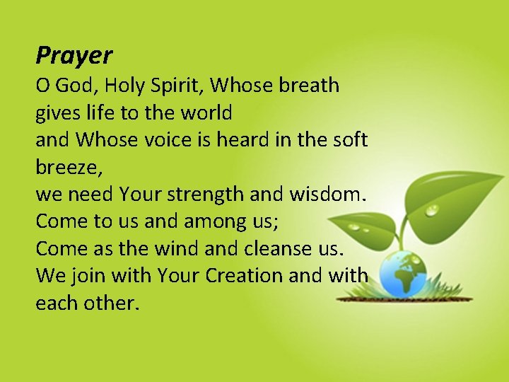 Prayer O God, Holy Spirit, Whose breath gives life to the world and Whose