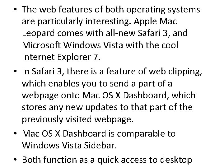 • The web features of both operating systems are particularly interesting. Apple Mac