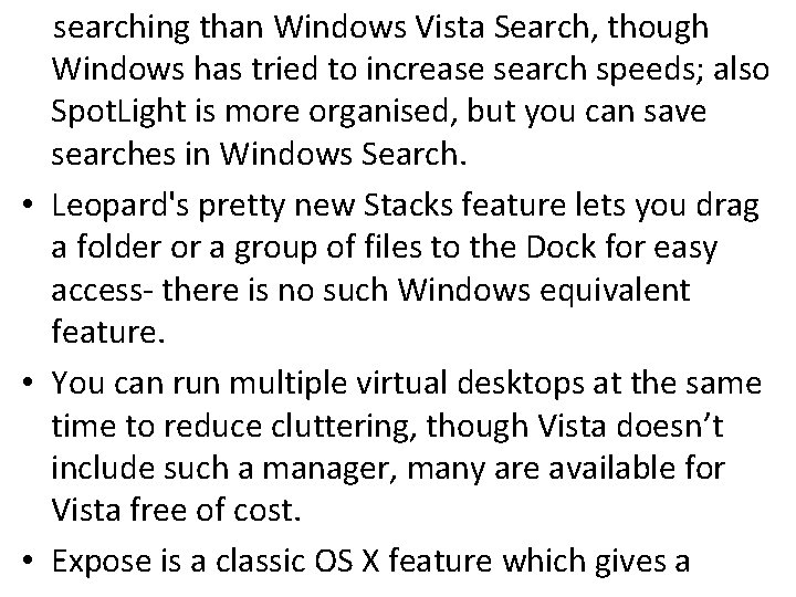  searching than Windows Vista Search, though Windows has tried to increase search speeds;