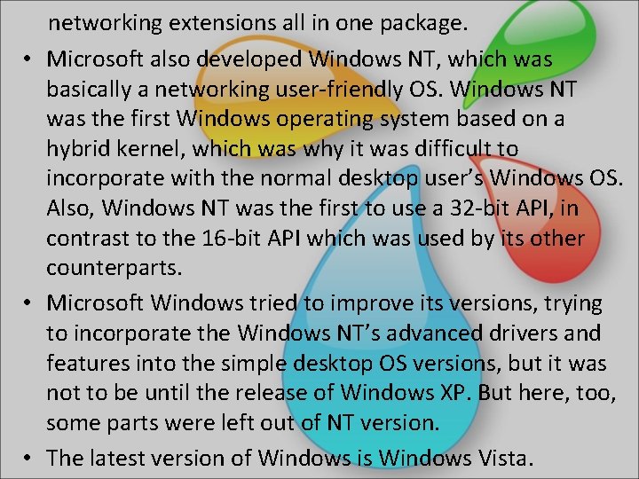  networking extensions all in one package. • Microsoft also developed Windows NT, which