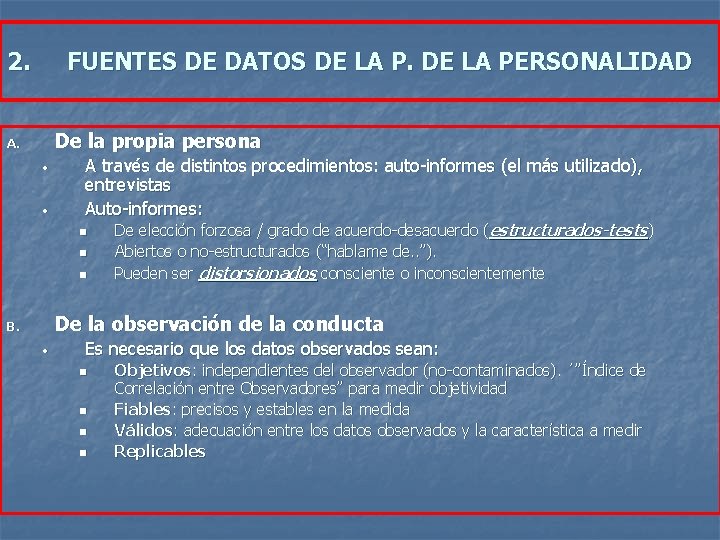 2. FUENTES DE DATOS DE LA PERSONALIDAD De la propia persona A. • •