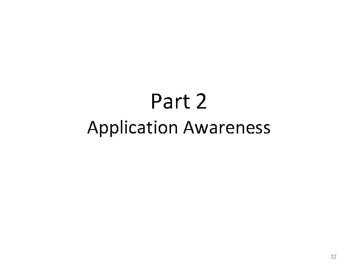 Part 2 Application Awareness 22 