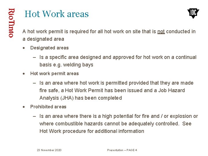 Hot Work areas A hot work permit is required for all hot work on Hot Work areas A hot work permit is required for all hot work on