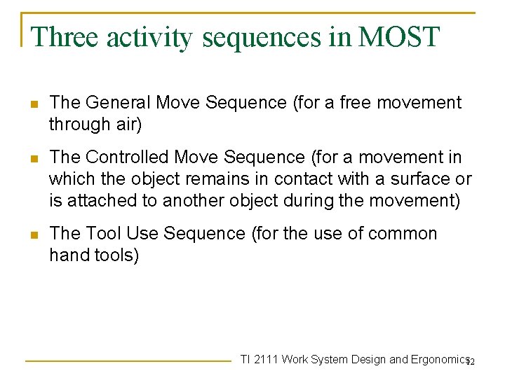 Three activity sequences in MOST n The General Move Sequence (for a free movement