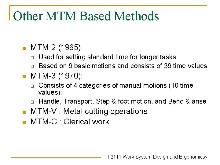 Other MTM Based Methods n MTM-2 (1965): q q n MTM-3 (1970): q q