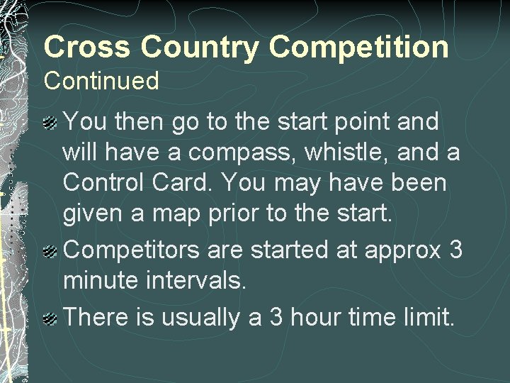 Cross Country Competition Continued You then go to the start point and will have