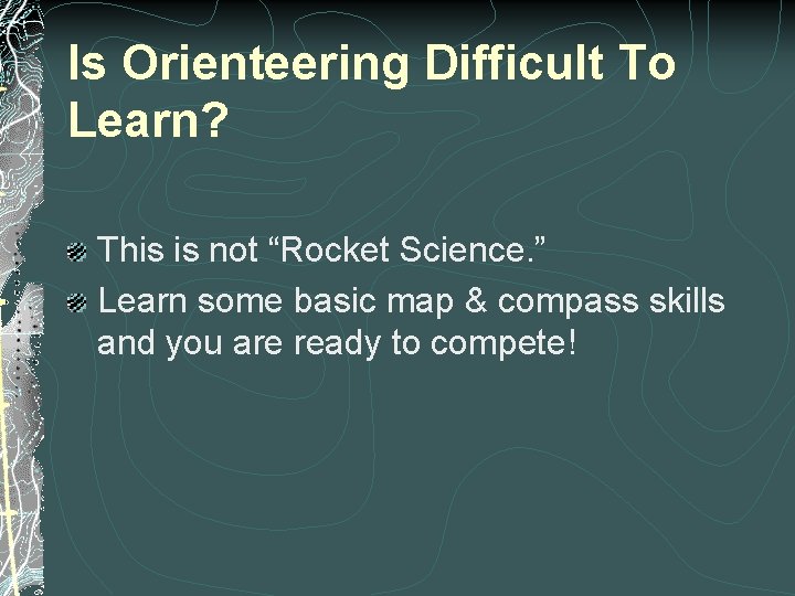 Is Orienteering Difficult To Learn? This is not “Rocket Science. ” Learn some basic