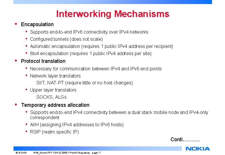 Interworking Mechanisms • Encapsulation • • • Supports end-to-end IPv 6 connectivity over IPv