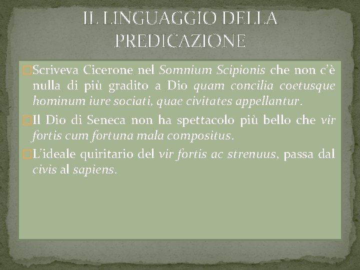 IL LINGUAGGIO DELLA PREDICAZIONE �Scriveva Cicerone nel Somnium Scipionis che non c’è nulla di