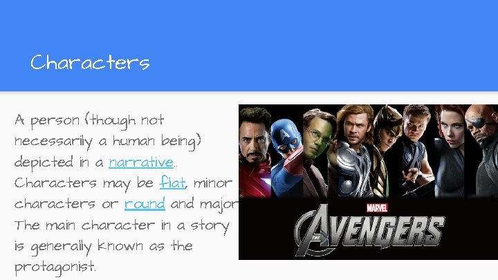 Characters A person (though not necessarily a human being) depicted in a narrative. . Characters A person (though not necessarily a human being) depicted in a narrative. .