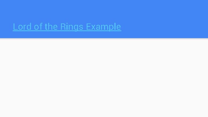 Lord of the Rings Example Lord of the Rings Example