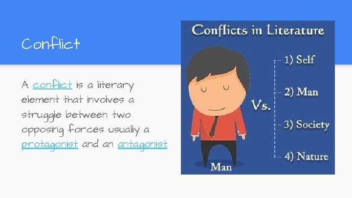 Conflict A conflict is a literary element that involves a struggle between two opposing Conflict A conflict is a literary element that involves a struggle between two opposing