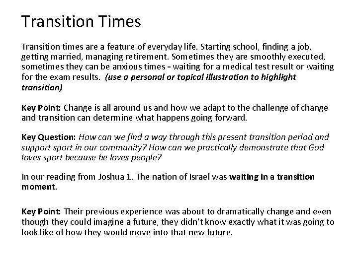 Transition Times Transition times are a feature of everyday life. Starting school, finding a