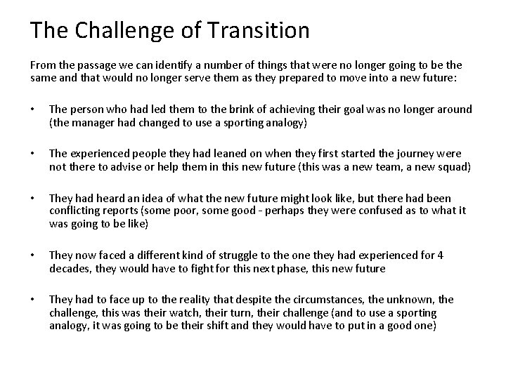 The Challenge of Transition From the passage we can identify a number of things
