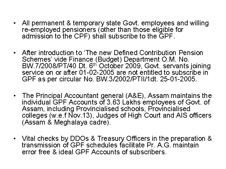  • All permanent & temporary state Govt. employees and willing re-employed pensioners (other