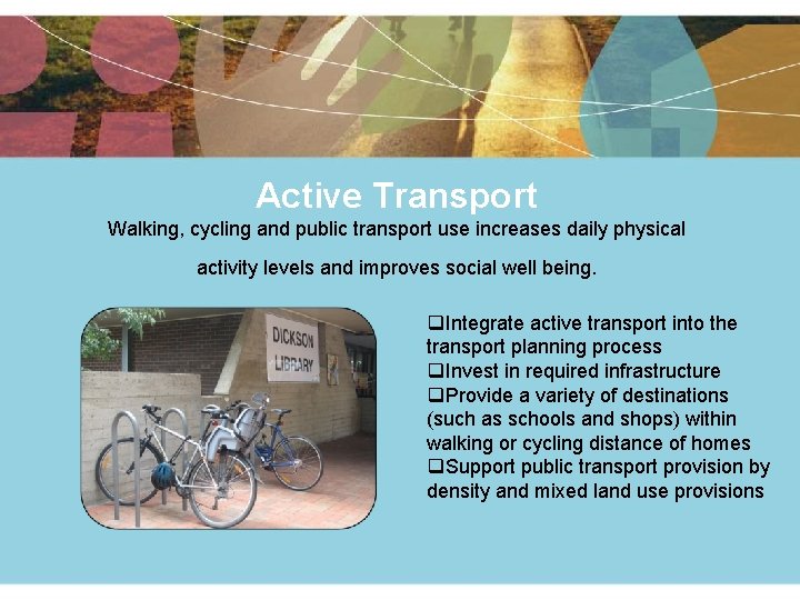 Active Transport Walking, cycling and public transport use increases daily physical activity levels and