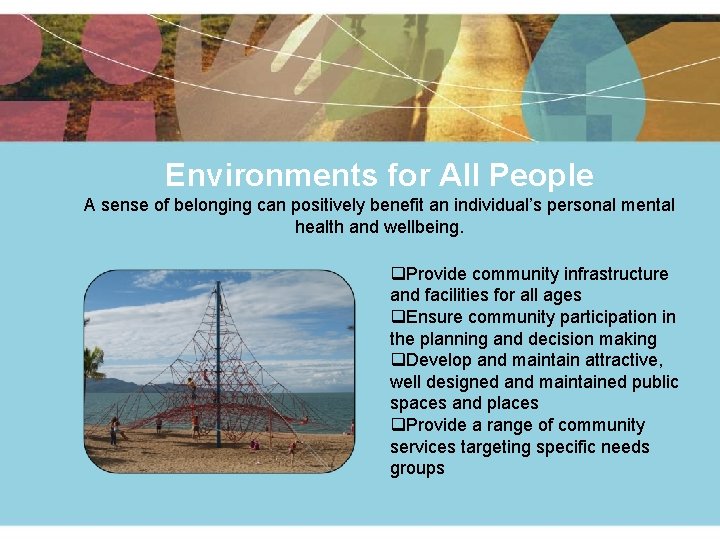 Environments for All People A sense of belonging can positively benefit an individual’s personal